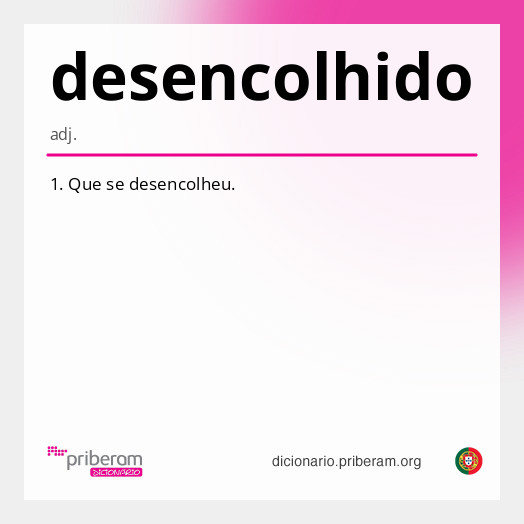 Significado de desencolhido