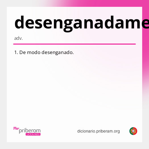 Significado de desenganadamente