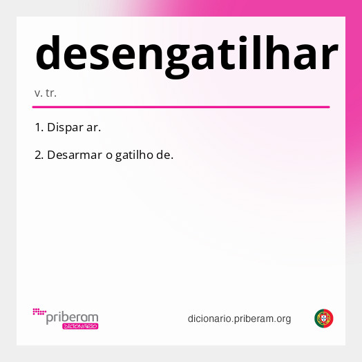 Significado de desengatilhar
