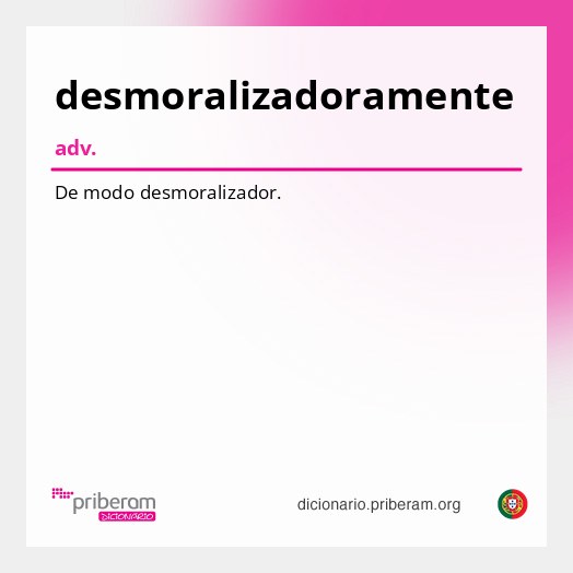 Significado de desmoralizadoramente
