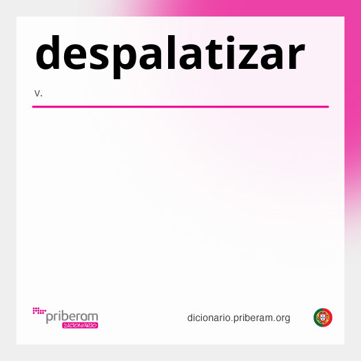 Significado de despalatizar