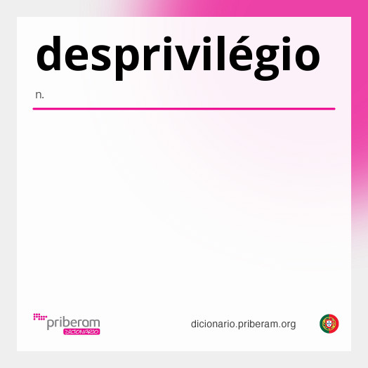 Significado de desprivilégio
