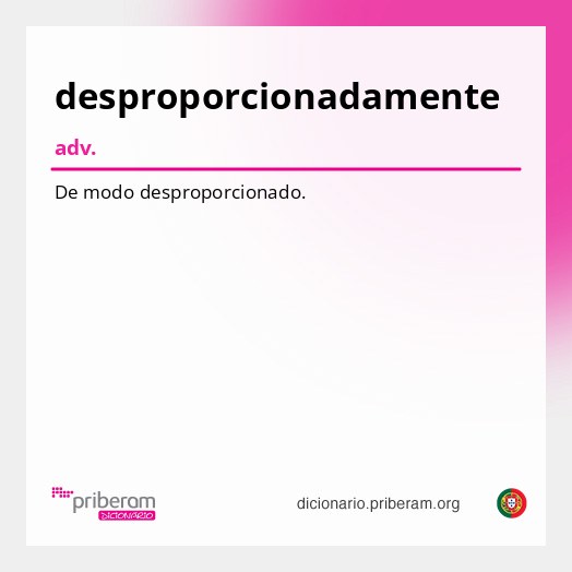 Significado de desproporcionadamente