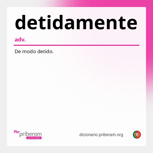 Significado de detidamente
