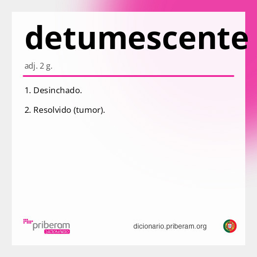 Significado de detumescente