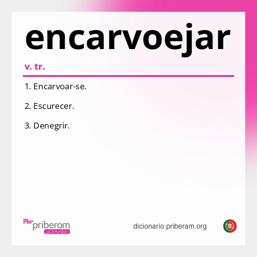 Significado de encarvoejar