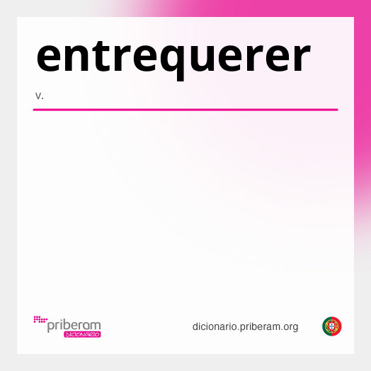 Significado de entrequerer