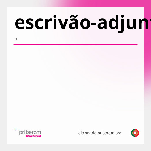 Significado de escrivão-adjunto