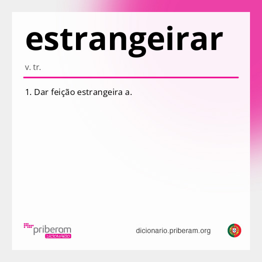 Significado de estrangeirar