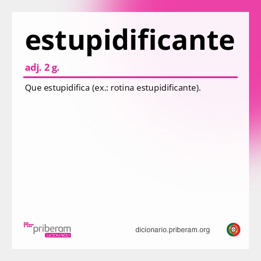 Significado de estupidificante