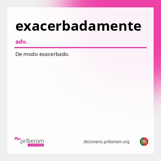 Significado de exacerbadamente
