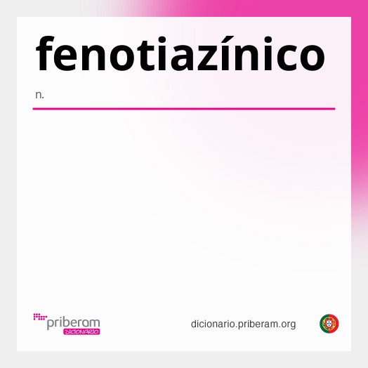 Significado de fenotiazínico