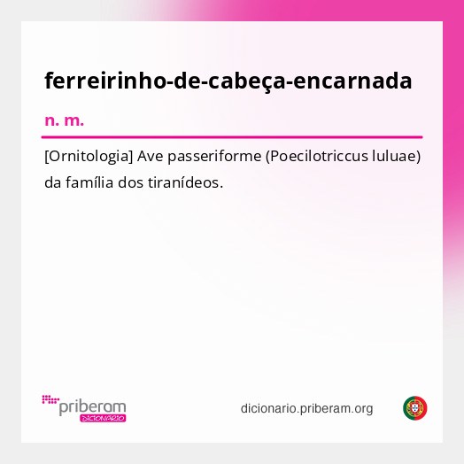 Significado de ferreirinho-de-cabeça-encarnada
