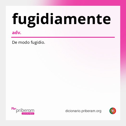Significado de fugidiamente