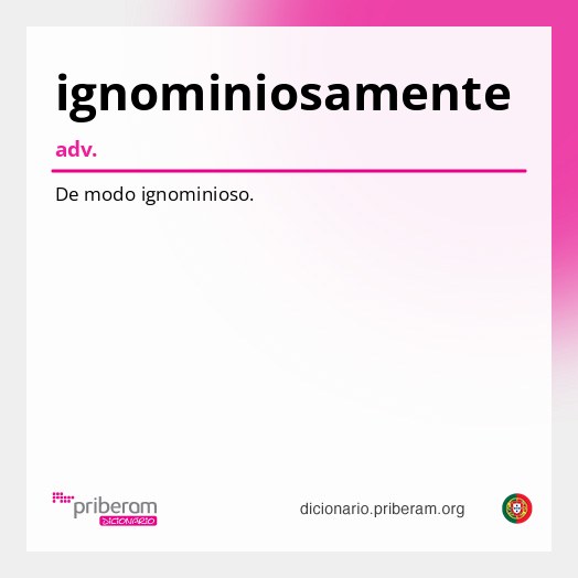 Significado de ignominiosamente