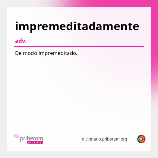 Significado de impremeditadamente