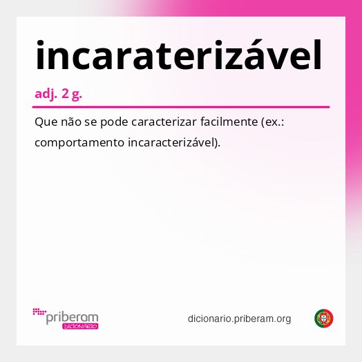 Significado de incaraterizável