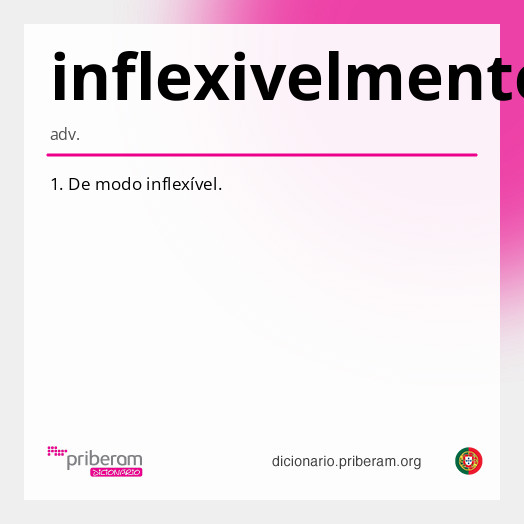 Significado de inflexivelmente