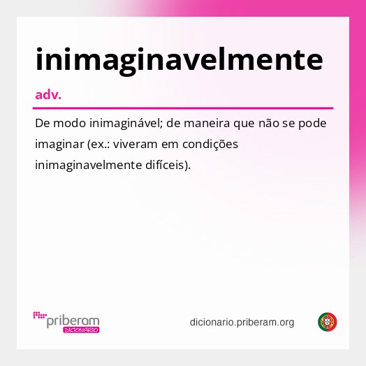 Significado de inimaginavelmente