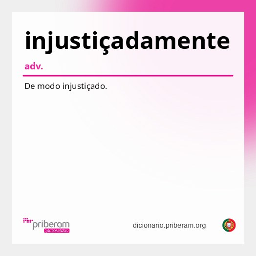 Significado de injustiçadamente