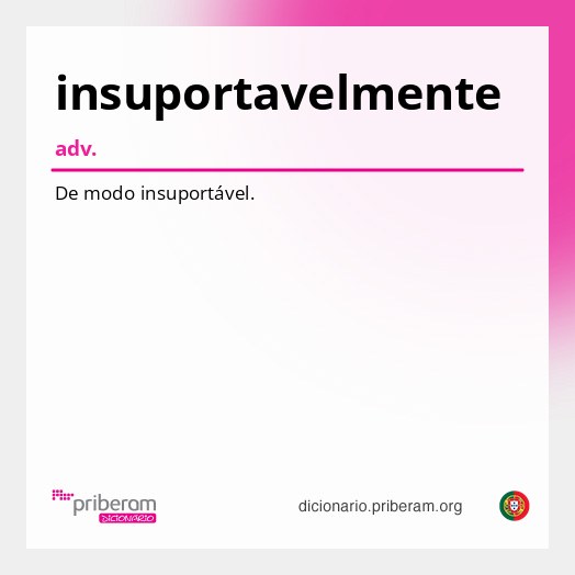 Significado de insuportavelmente