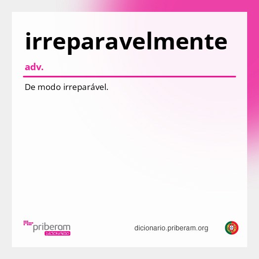 Significado de irreparavelmente