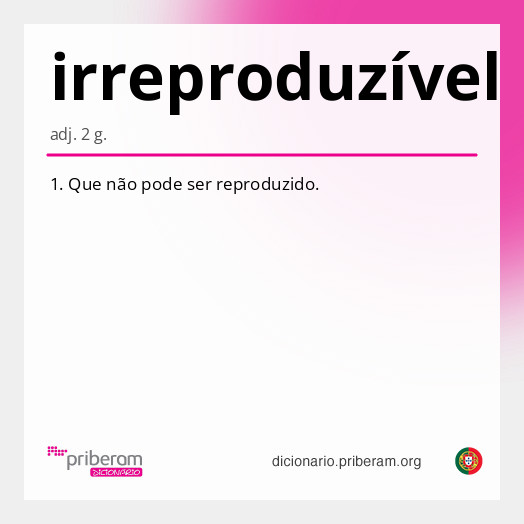 Significado de irreproduzível