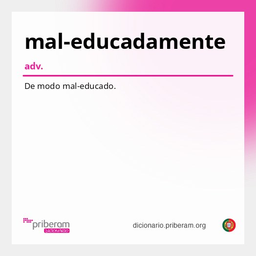 Significado de mal-educadamente
