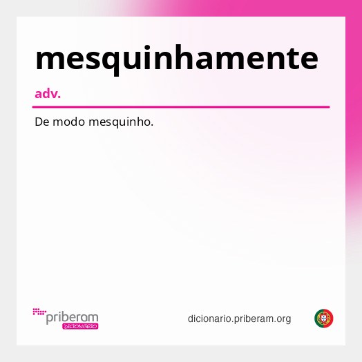 Significado de mesquinhamente