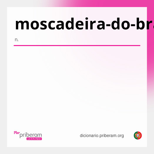 Significado de moscadeira-do-brasil