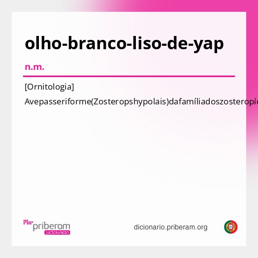 Significado de olho-branco-liso-de-yap