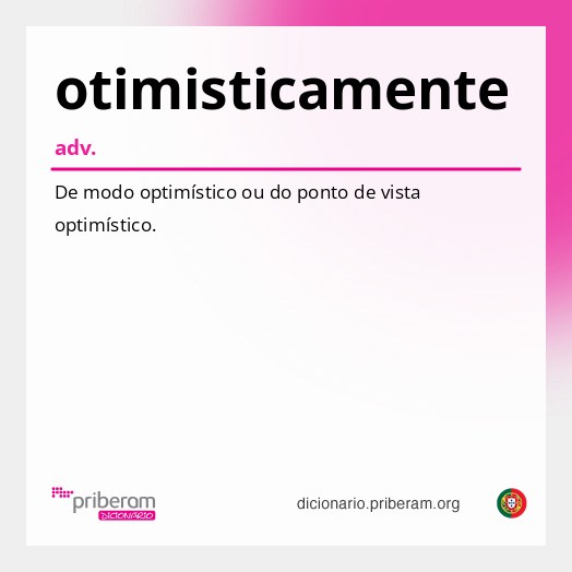 Significado de otimisticamente