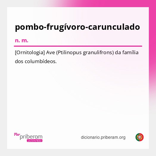 Significado de pombo-frugívoro-carunculado
