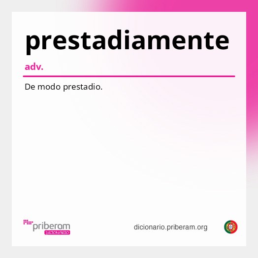 Significado de prestadiamente