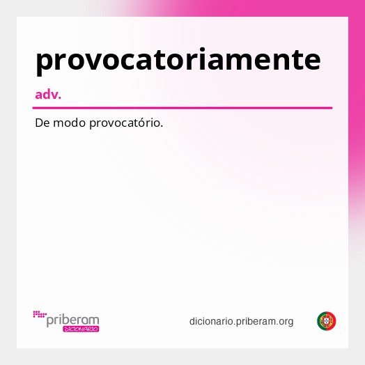 Significado de provocatoriamente