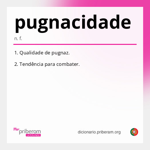 Significado de pugnacidade