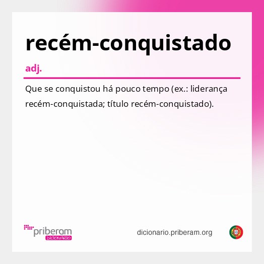 Significado de recém-conquistado