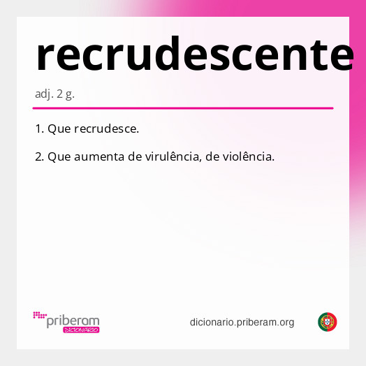 Significado de recrudescente