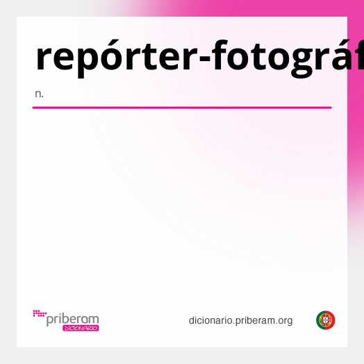 Significado de repórter-fotográfico