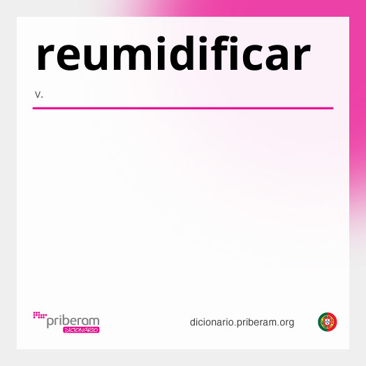 Significado de reumidificar