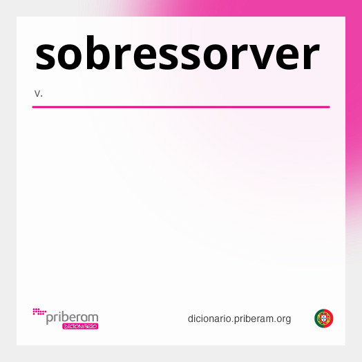 Significado de sobressorver