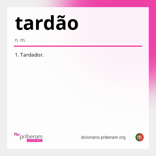 Significado de tardão