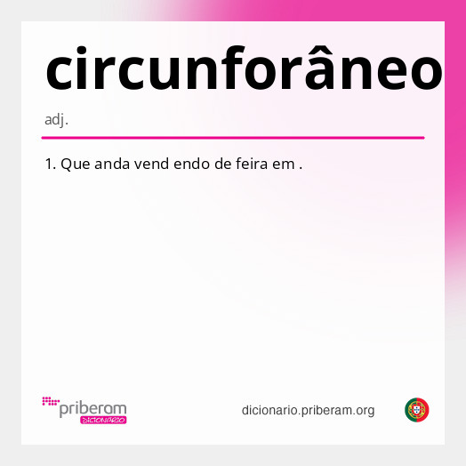 
   Significado de circunforâneo
