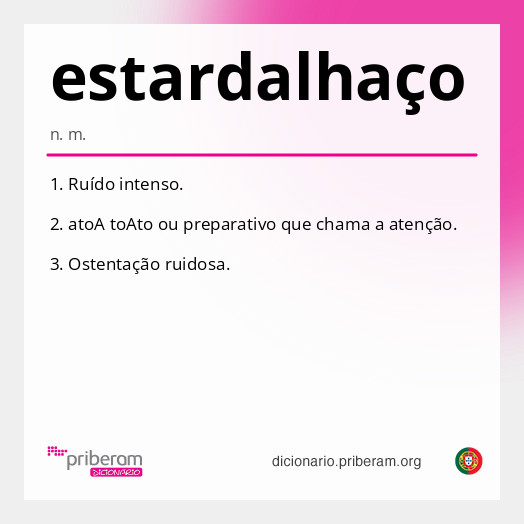 
   Significado de estardalhaço