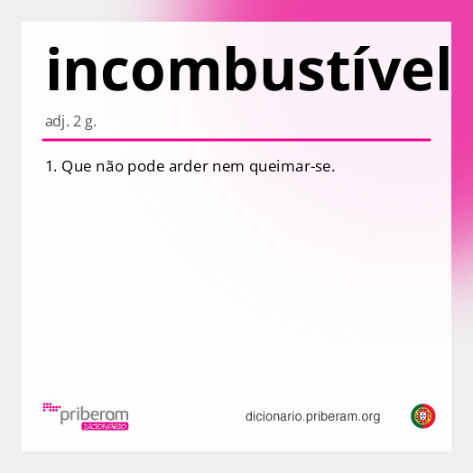 
   Significado de incombustível