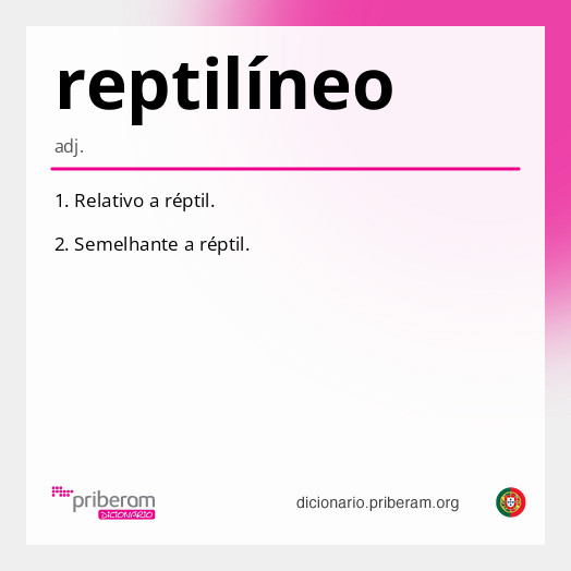 
   Significado de reptilíneo